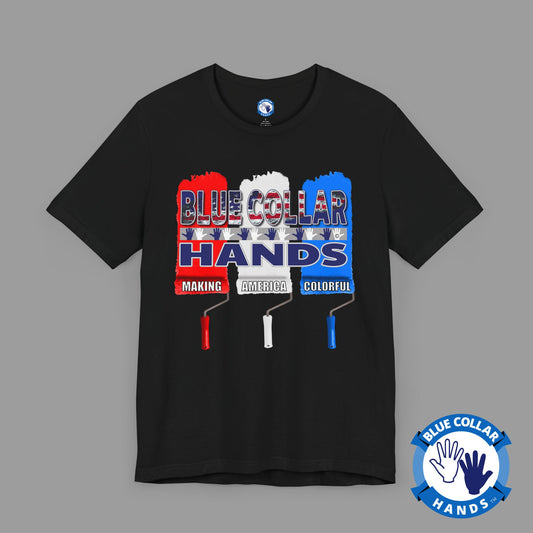 Unisex T-Shirt  "Patriotic Paint Blue Collar Hands"