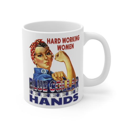 Ceramic Mug  "Rosie the Riveter Blue Collar Hands"