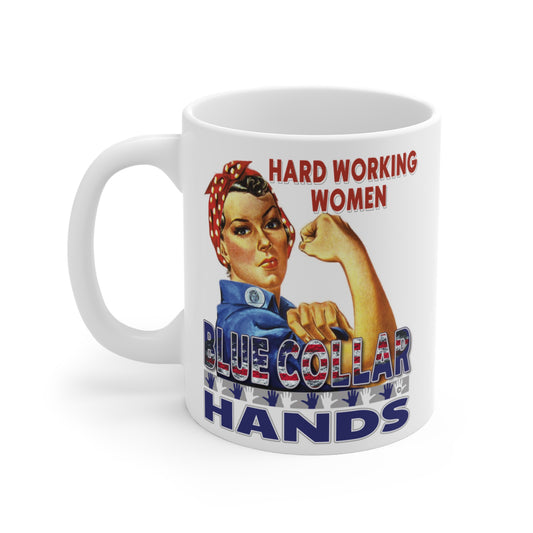 Ceramic Mug  "Rosie the Riveter Blue Collar Hands"