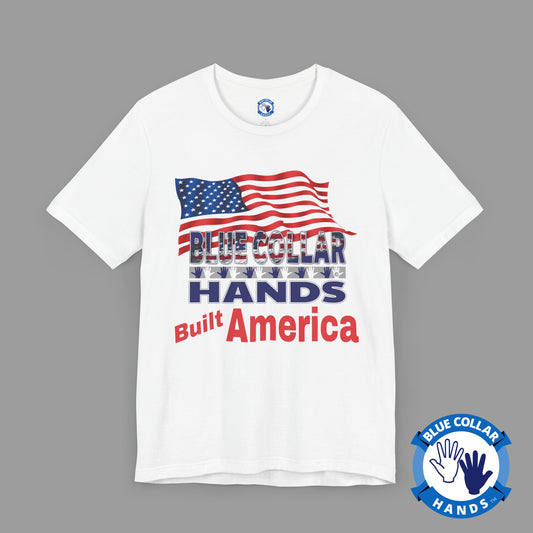 Unisex T-Shirt  "Built Collar Hands Built America 2"