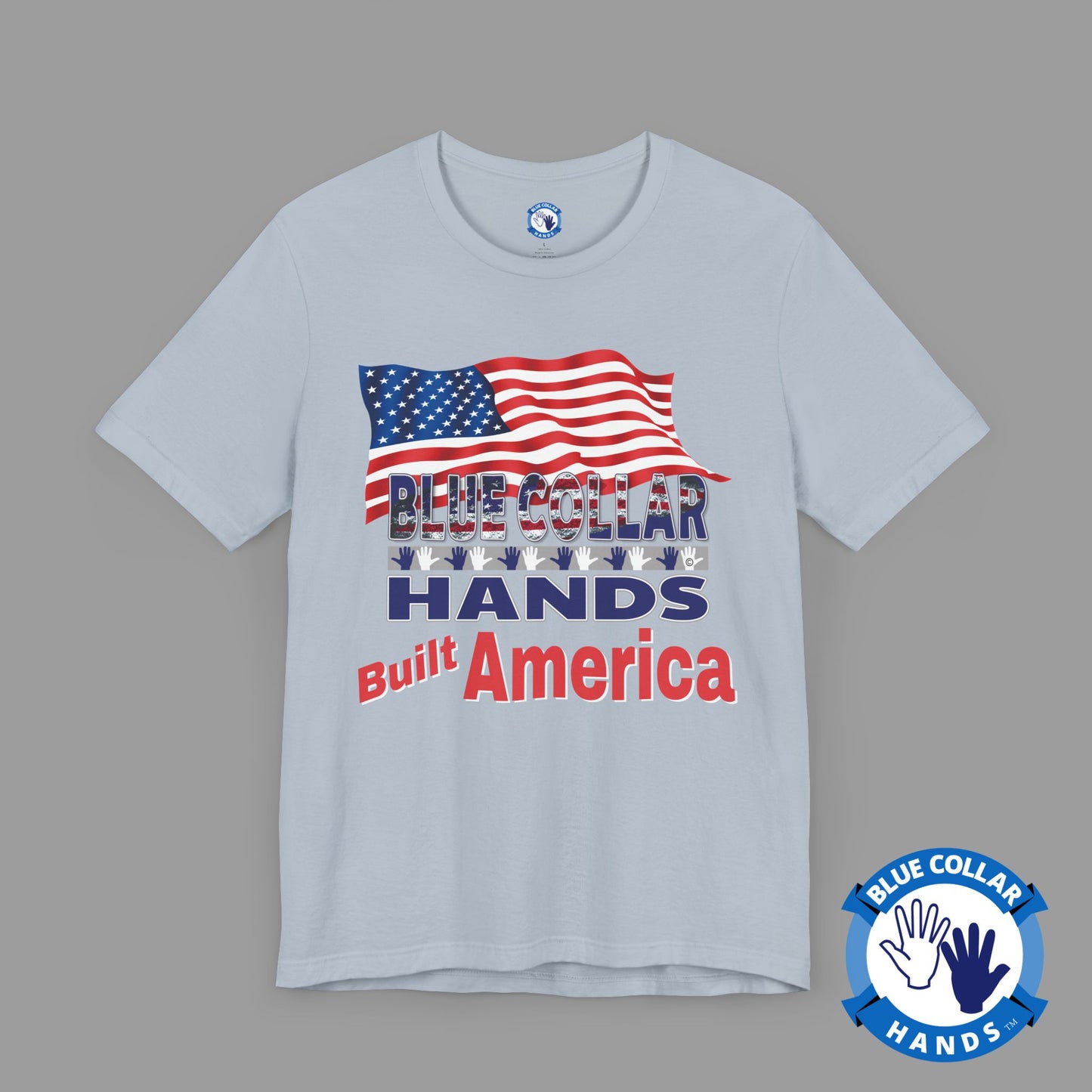 Unisex T-Shirt  "Built Collar Hands Built America 2"