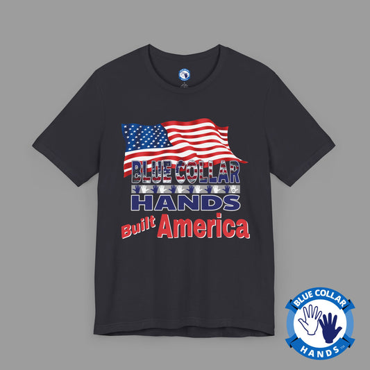 Unisex T-Shirt  "Built Collar Hands Built America 2"